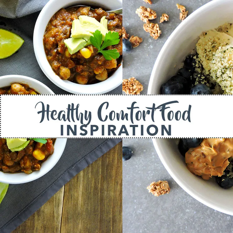 Healthy Comfort Food Inspiration
