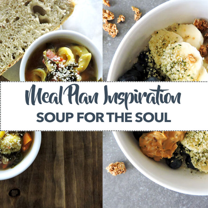 Meal Plan Inspiration Soup for the Soul