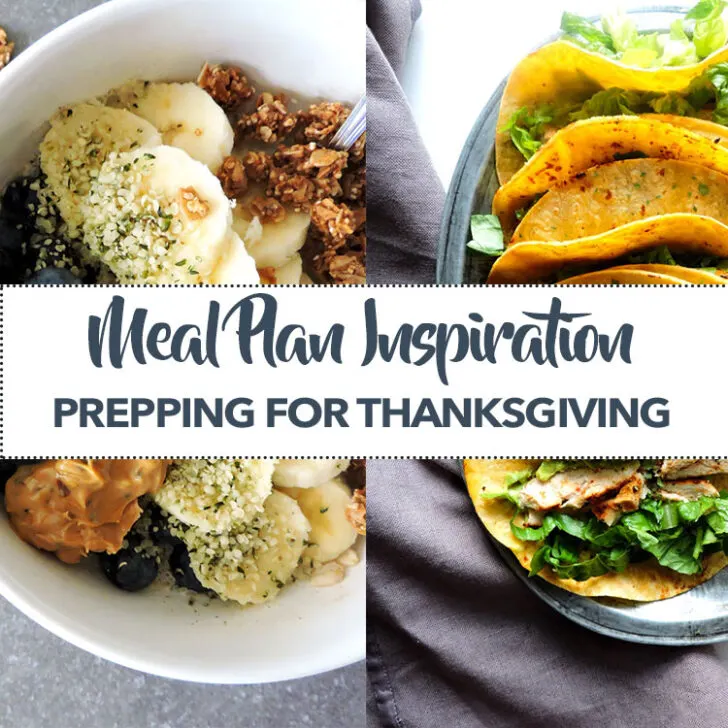 Meal Plan Inspiration &ndash; Prepping for Thanksgiving