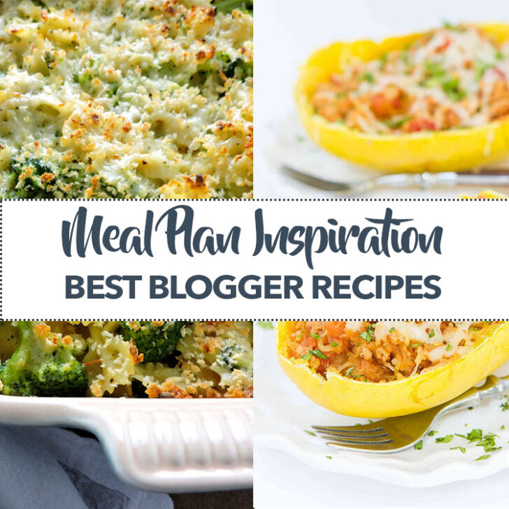 Meal Planning Inspiration Best Blogger Recipes