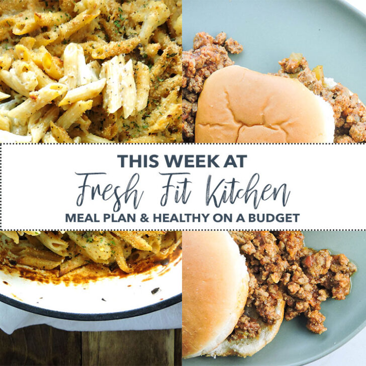 This Week at Fresh Fit Kitchen:  Meal Plan & Healthy on a Budget