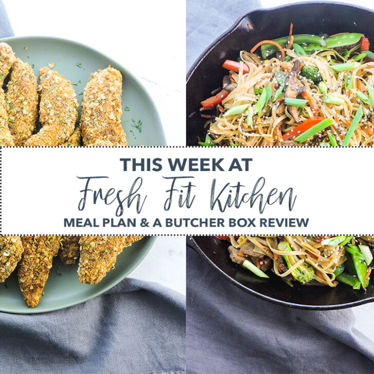 This Week at Fresh Fit Kitchen:  Meal Plan and a Butcher Box Review