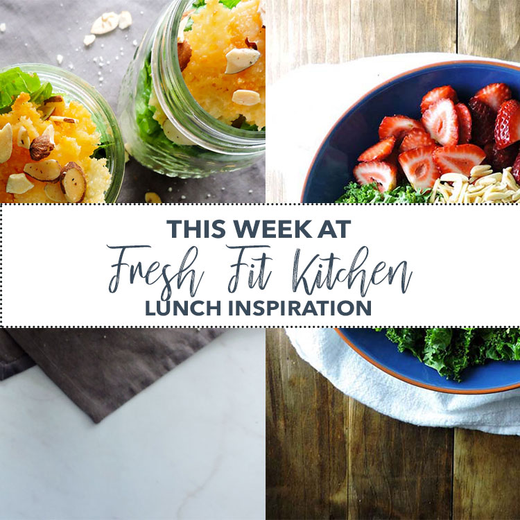 this week at fresh fit kitchen- lunch inspiration