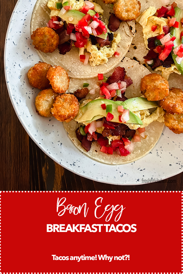 Bacon Egg Breakfast Tacos