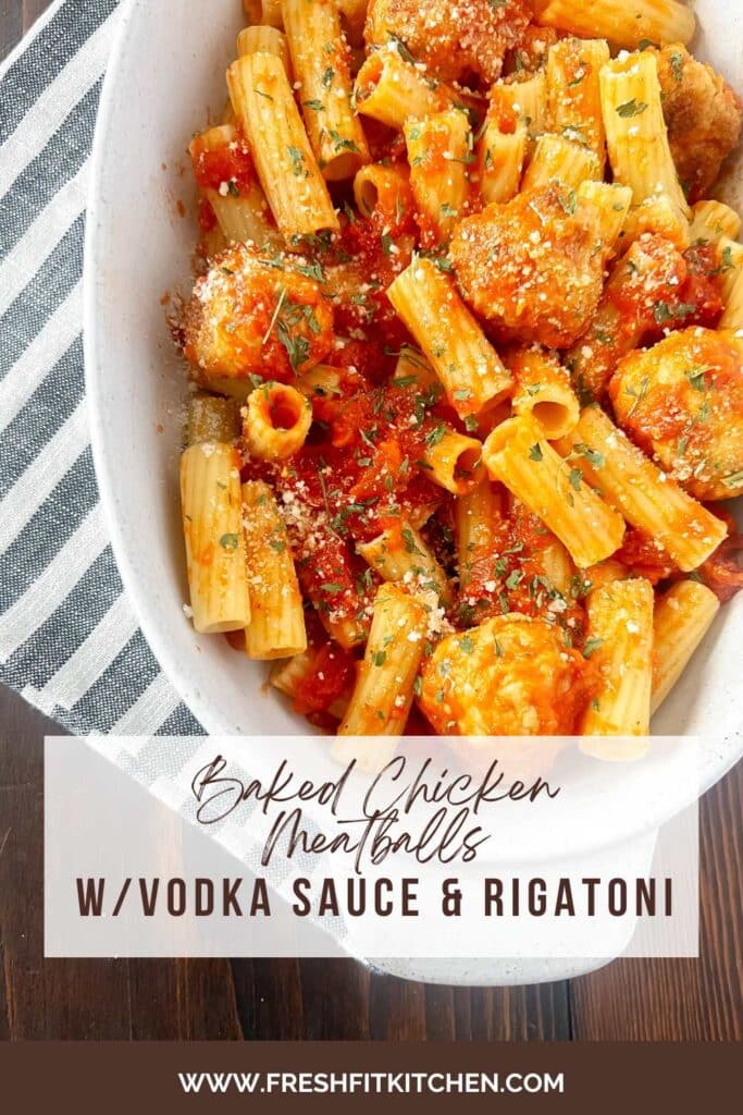 Baked Chicken Meatballs with Vodka Sauce and Rigatoni-PIN 4