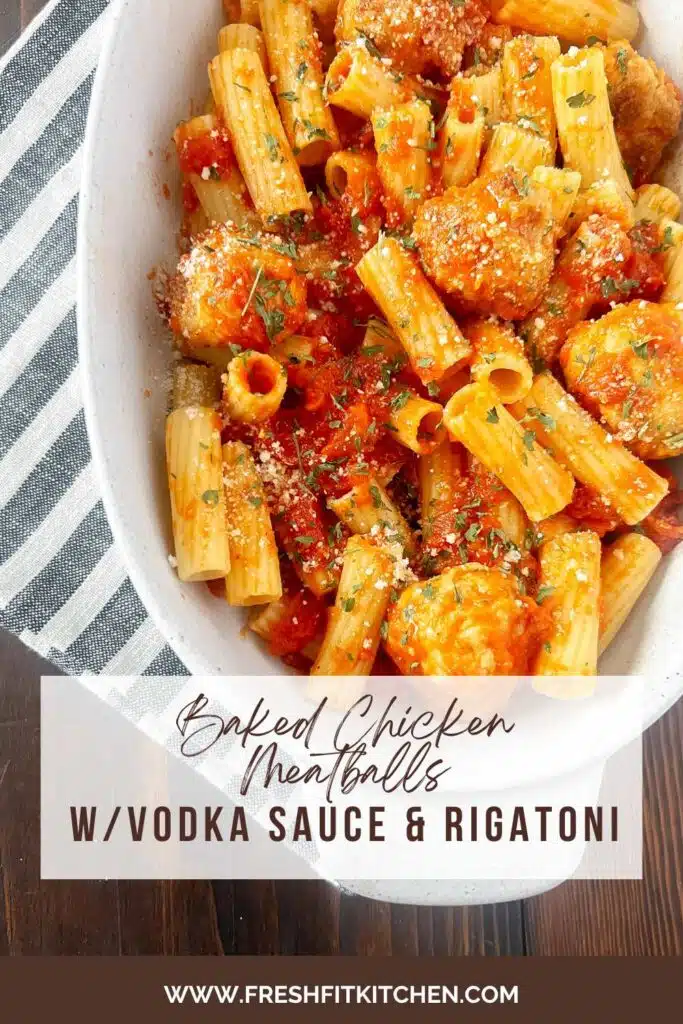 Baked Chicken Meatballs with Vodka Sauce and Rigatoni-PIN 4